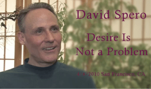 Desire Is Not a Problem, April 06, 2010